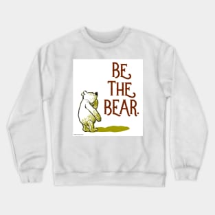 Be the Bear Crewneck Sweatshirt